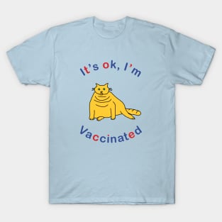 Kitty Cat says Its OK Im Vaccinated T-Shirt